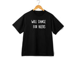 Funny Will Dance for Beers Shirt – Wedding Drinking Tee – Bachelor Party Outfit – Beer Party T-Shirt – Groomsman Gift Id
