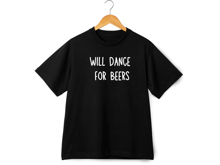 Funny Will Dance for Beers Shirt – Wedding Drinking Tee – Bachelor Party Outfit – Beer Party T-Shirt – Groomsman Gift Id