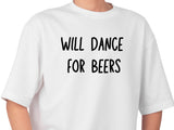 Funny Will Dance for Beers Shirt – Wedding Drinking Tee – Bachelor Party Outfit – Beer Party T-Shirt – Groomsman Gift Id