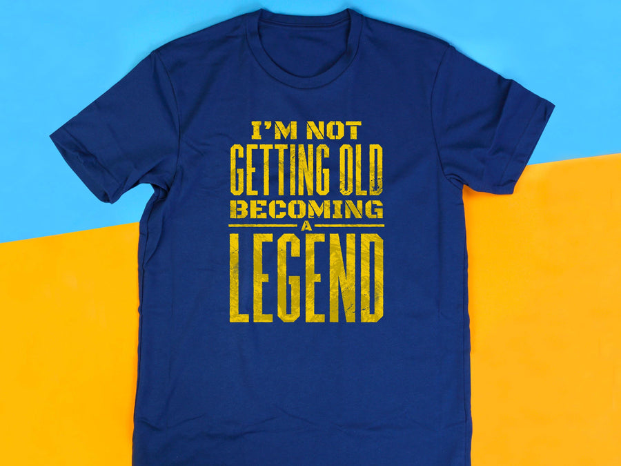 Not Getting Old Becoming a Legend Shirt – Funny Fathers Day Gift – Cool Dad Tee – Gift for Husband or Grandpa
