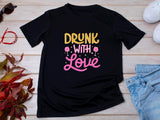Drunk With Love T-Shirt – Funny Wedding Party Shirt – Bachelorette Drinking Tee – Matching Bridal Crew Shirt – Bride Squ