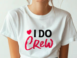 I Do Crew T-Shirt – Bridesmaid Wedding Party Shirt – Matching Bachelorette Tee – Team Bride Outfit – Bridal Shower Gift 