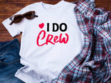 I Do Crew T-Shirt – Bridesmaid Wedding Party Shirt – Matching Bachelorette Tee – Team Bride Outfit – Bridal Shower Gift 