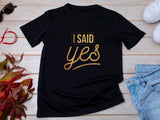 I Said Yes Gold Shirt – Engagement T-Shirt – Bride to Be Tee – Just Engaged Gift – Wedding Planning Shirt – Gold Foil Lo