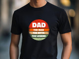 Dad The Man The Myth The Legend T-Shirt - Father's Day Gift