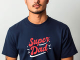 Super Dad T-Shirt, Gift for Father, Everyday Hero