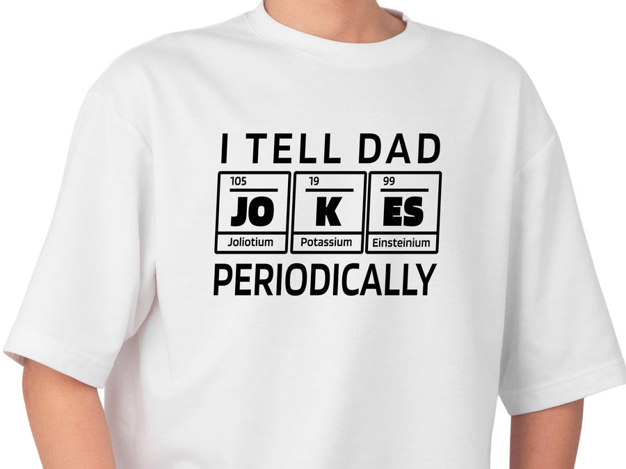 I Tell Dad Jokes Periodically Shirt – Funny Science Dad T-Shirt – Chemistry Fathers Day Gift – STEM Dad Joke Tee – Geek 