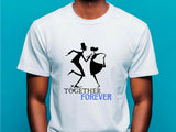 Together Forever T-Shirt – Wedding Anniversary Gift – Couple Matching Tee – Romantic Gift for Him & Her – Love Quote Shi