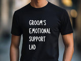 Groom’s Emotional Support Lad T-Shirt – Funny Wedding Party Tee – Groomsman Gift – Stag Bachelor Party Shirt – Best Man 