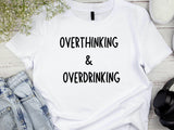 Overthinking & Overdrinking T-Shirt – Funny Stag Party Shirt – Bachelor Party Tee – Wedding Drinking Shirt – Party Humor