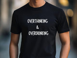 Overthinking & Overdrinking T-Shirt – Funny Stag Party Shirt – Bachelor Party Tee – Wedding Drinking Shirt – Party Humor