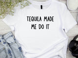 Tequila Made Me Do It T-Shirt – Funny Stag Party Shirt – Wedding Drinking Tee – Bachelor Party Outfit – Groomsman Gift I