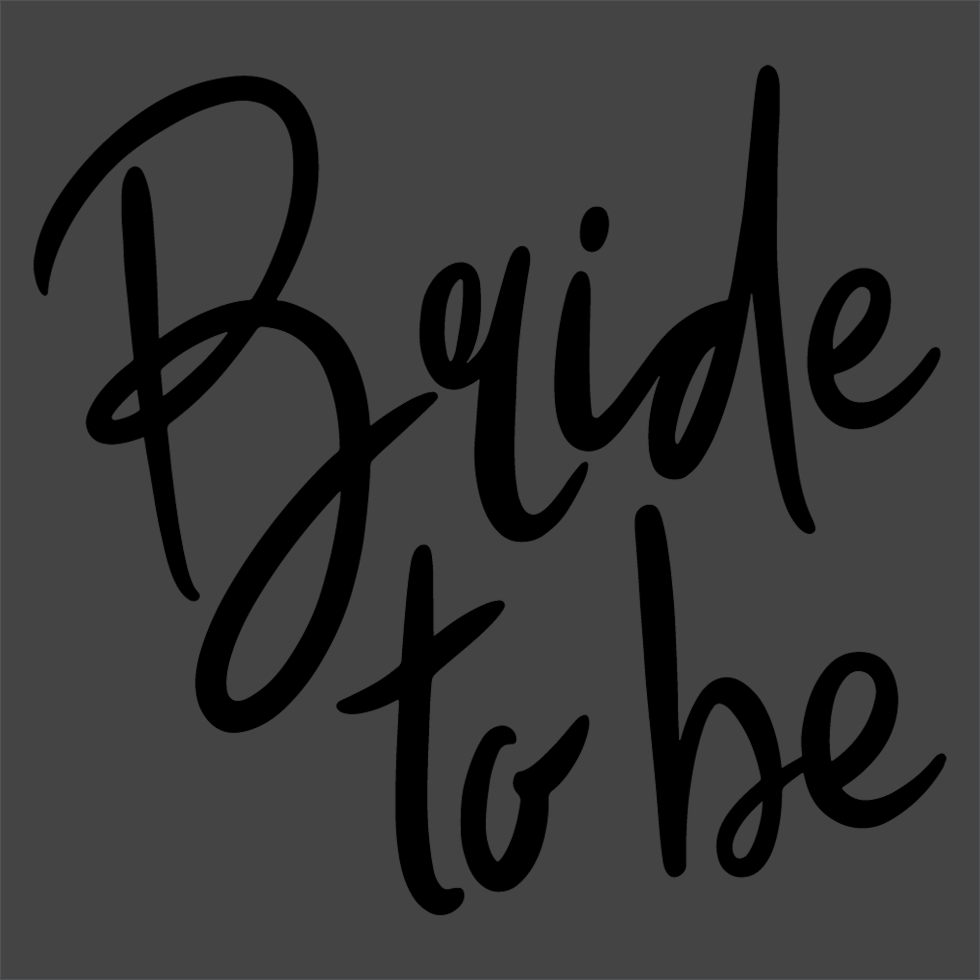 Bride to be Handwriting - Wedding