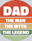 Dad The Man The Myth The Legend Circle - Fathers Day