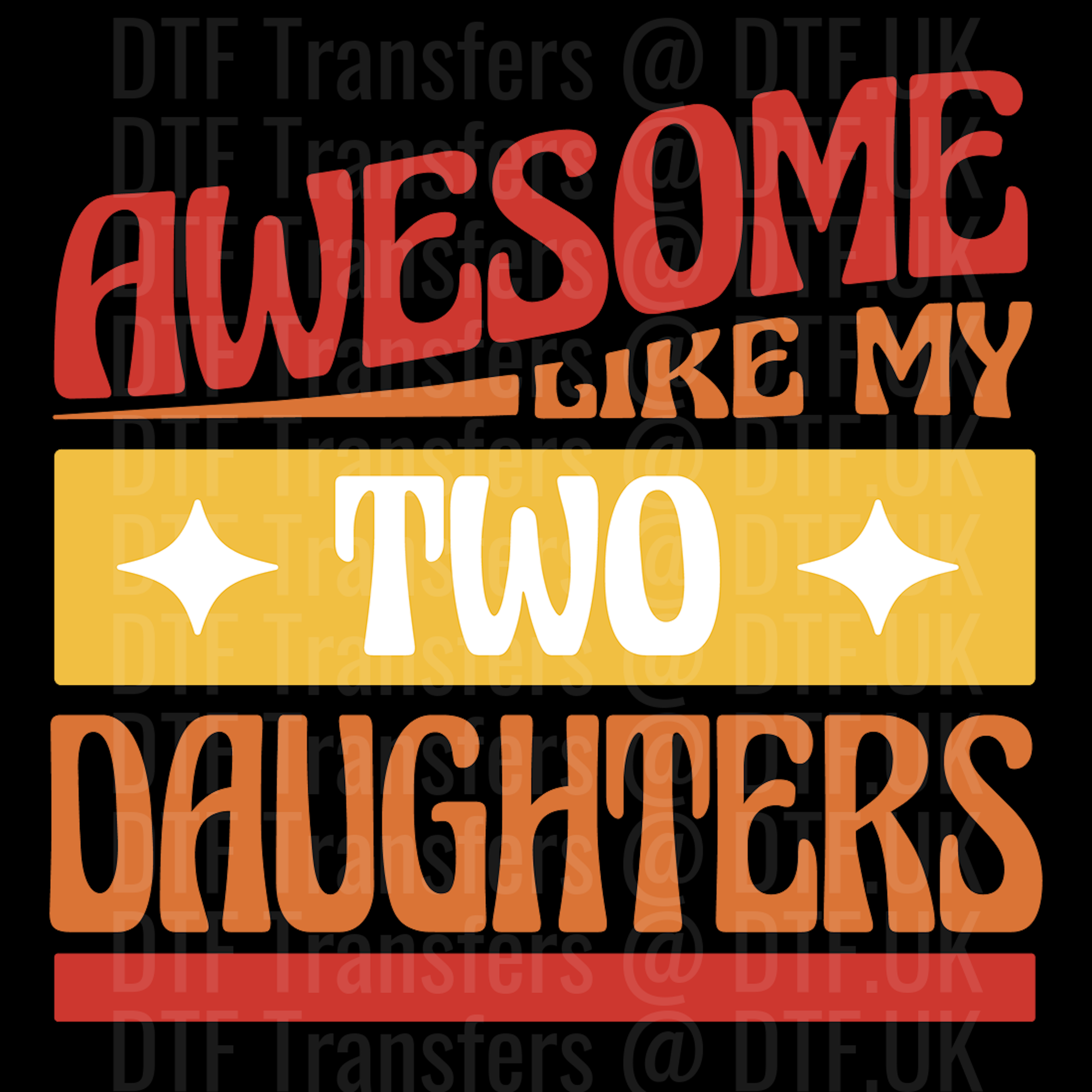 Awesome like my two daughters - Mothers Day