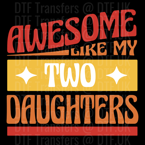 Awesome like my two daughters - Mothers Day